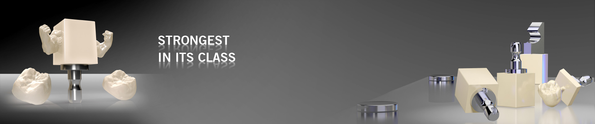 Dental CAD/CAM blocks and restorations displayed with text “Strongest in its class” on a gray gradient background.
